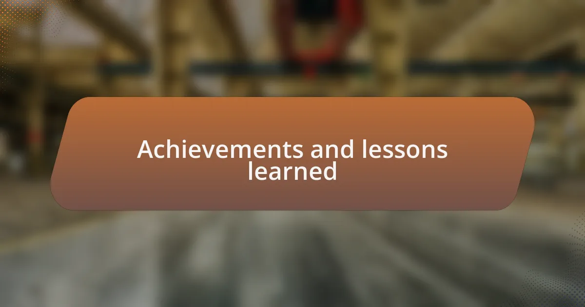 Achievements and lessons learned