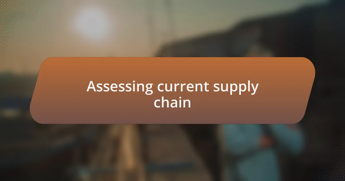Assessing current supply chain
