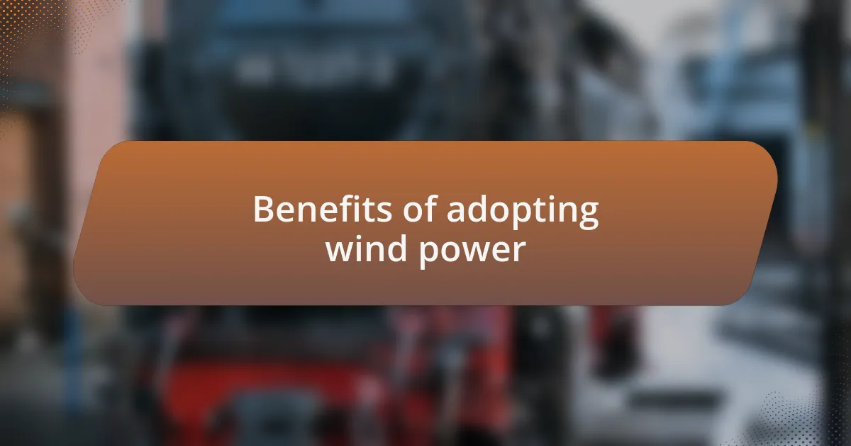 Benefits of adopting wind power