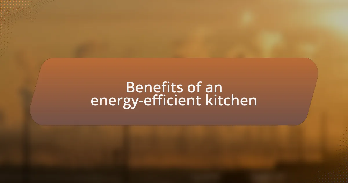 Benefits of an energy-efficient kitchen