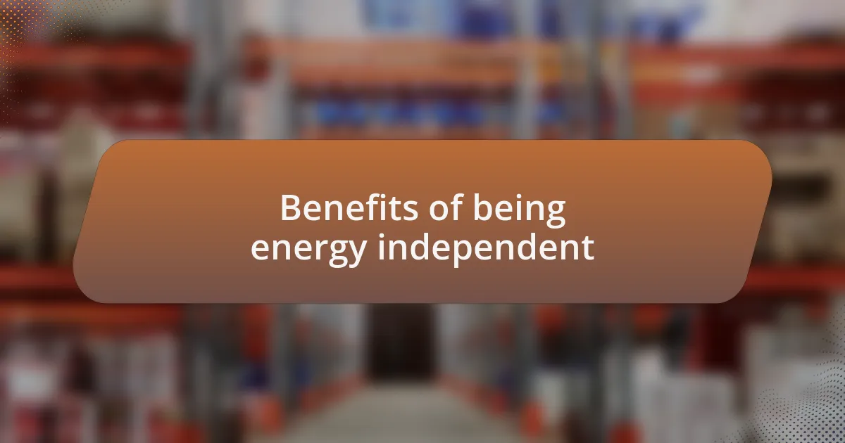 Benefits of being energy independent