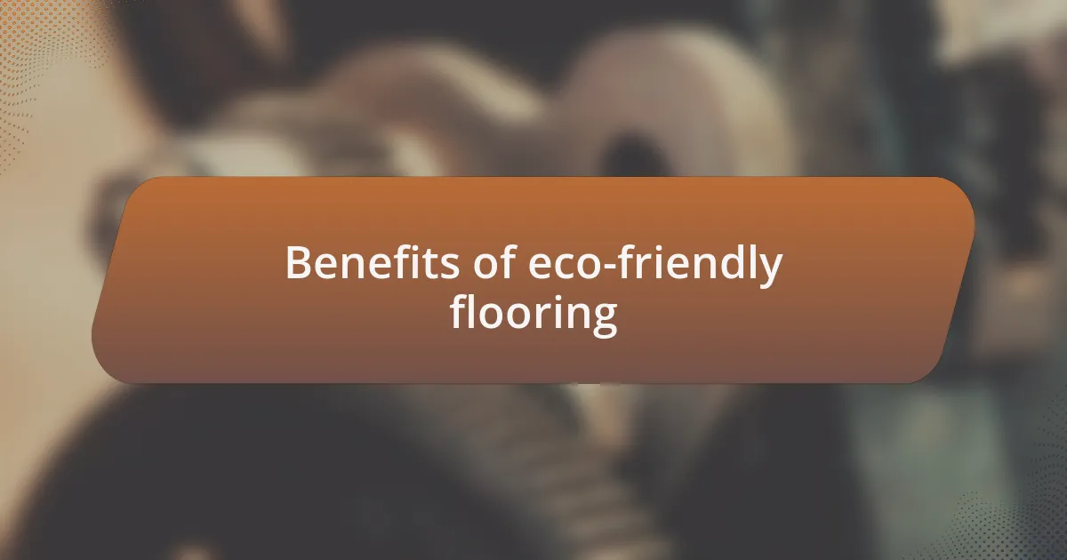 Benefits of eco-friendly flooring