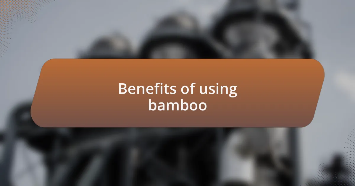 Benefits of using bamboo