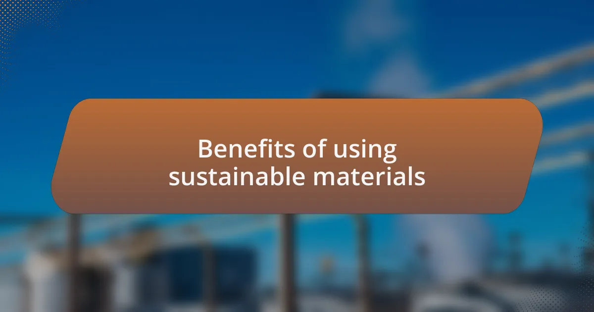 Benefits of using sustainable materials