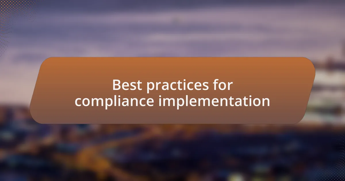 Best practices for compliance implementation