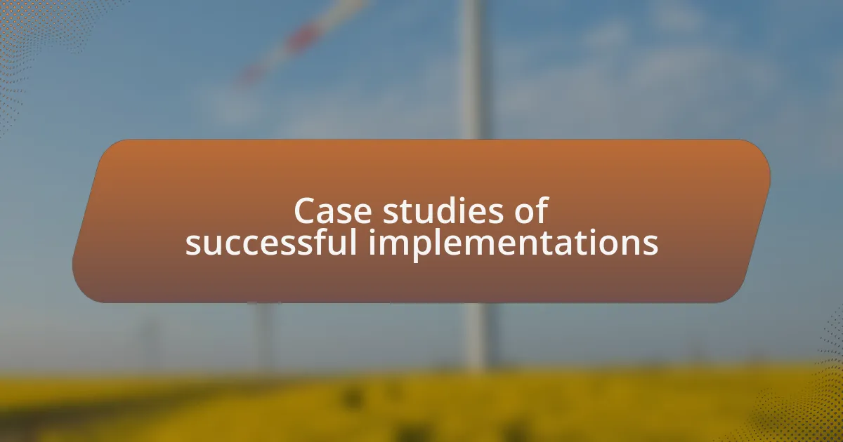 Case studies of successful implementations