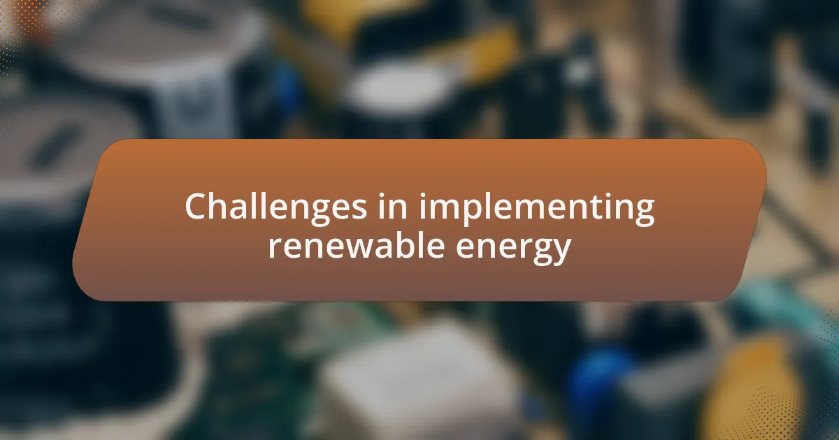 Challenges in implementing renewable energy