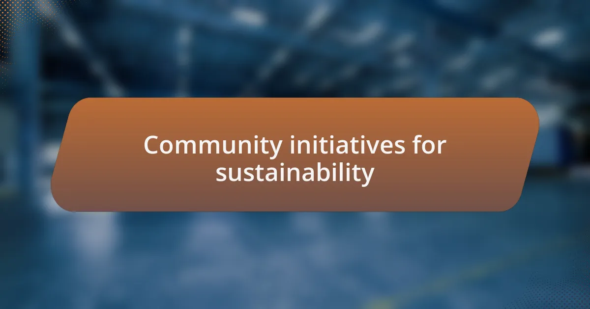 Community initiatives for sustainability