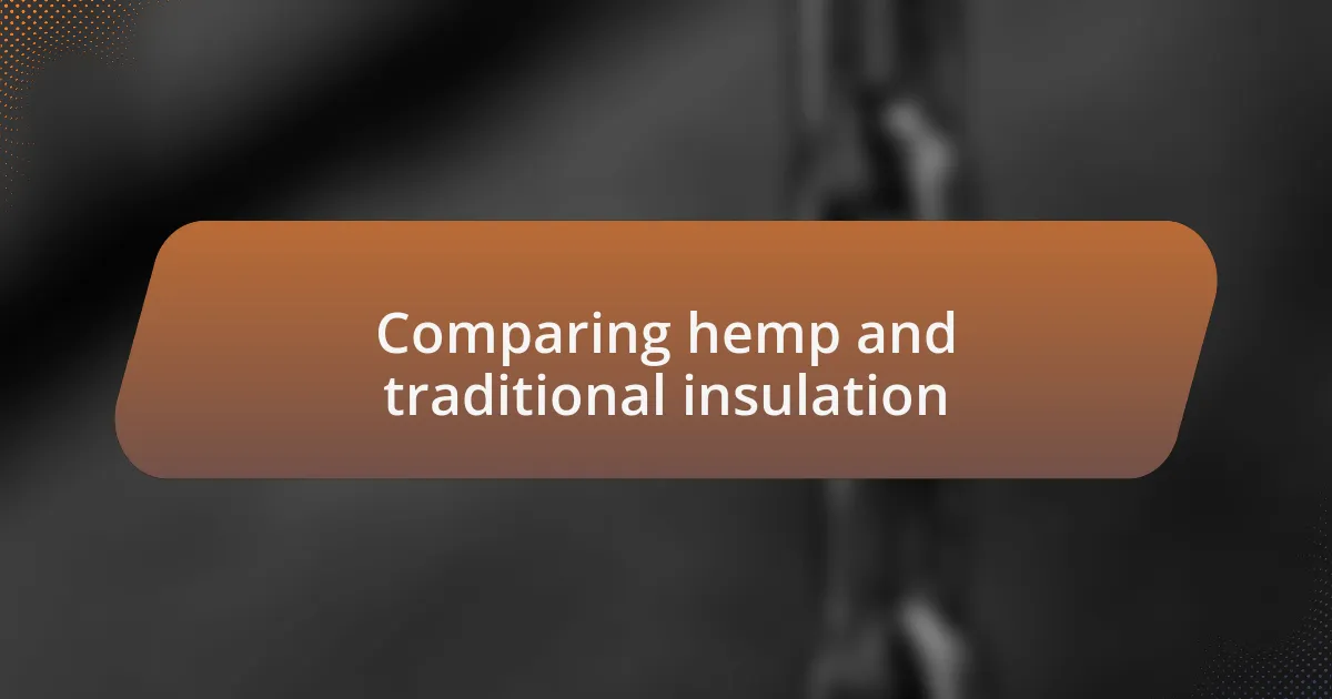 Comparing hemp and traditional insulation