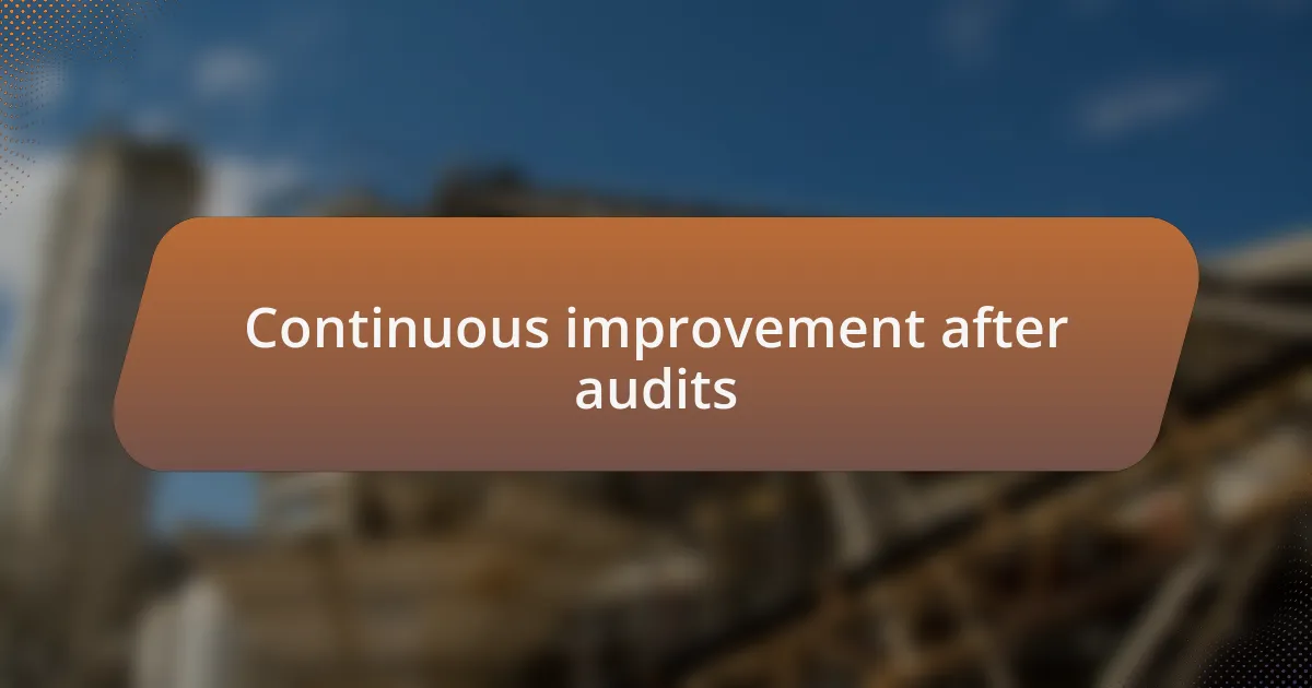 Continuous improvement after audits