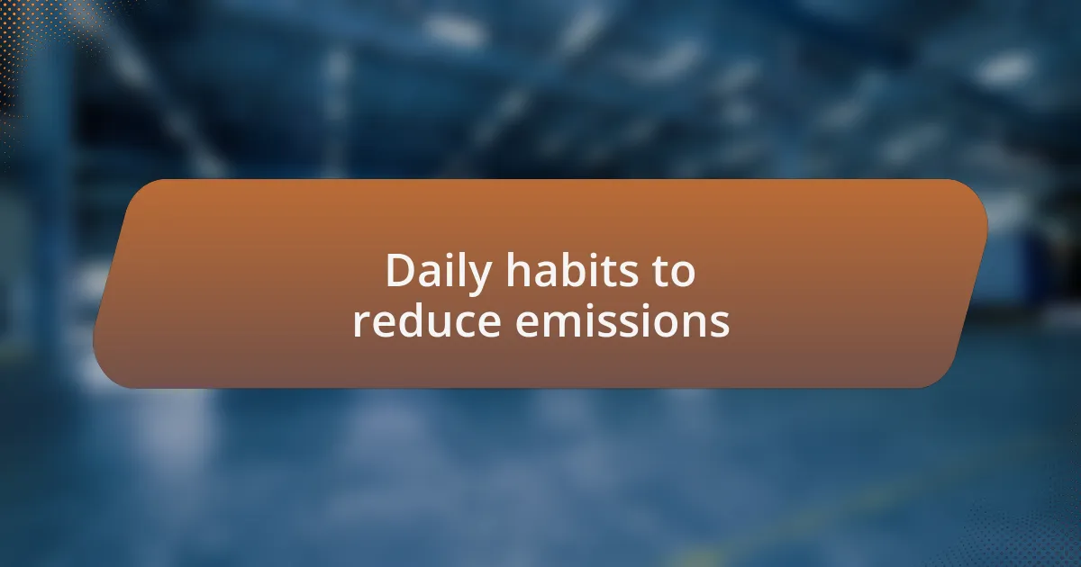 Daily habits to reduce emissions