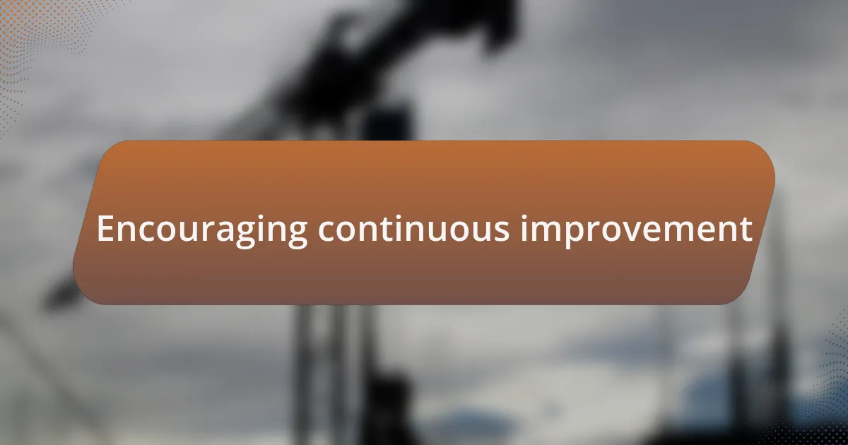 Encouraging continuous improvement