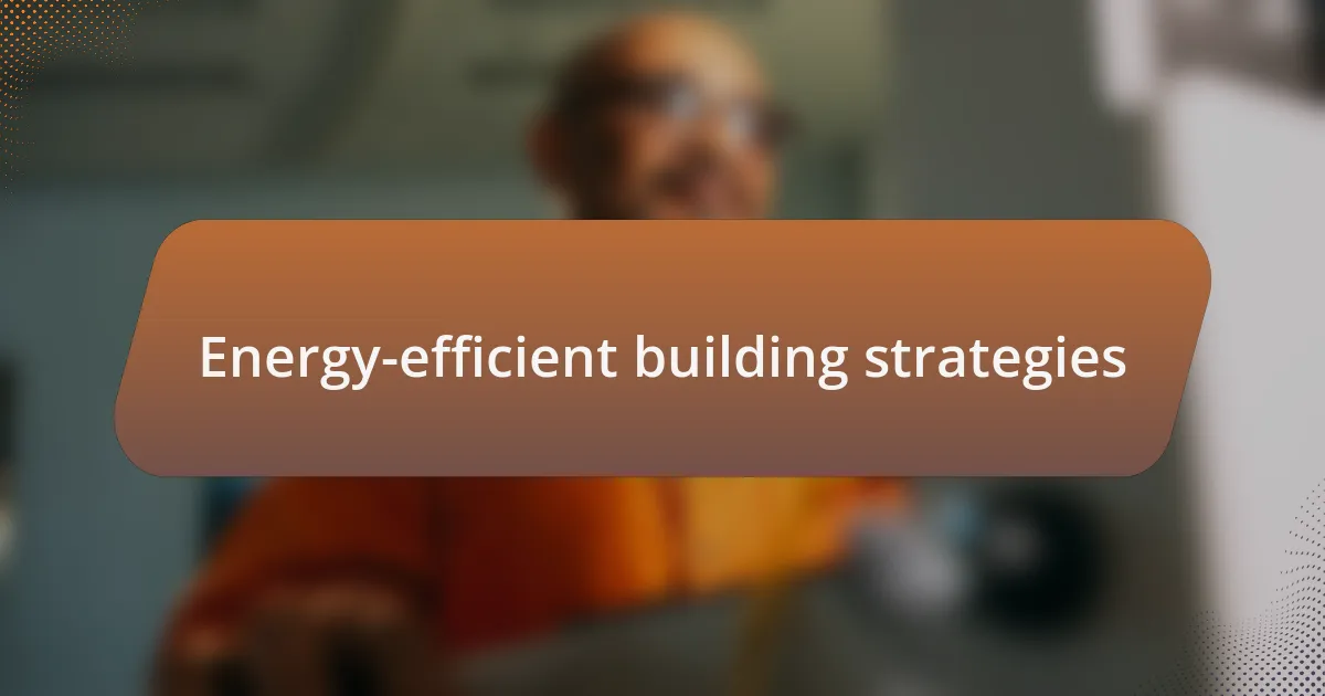 Energy-efficient building strategies