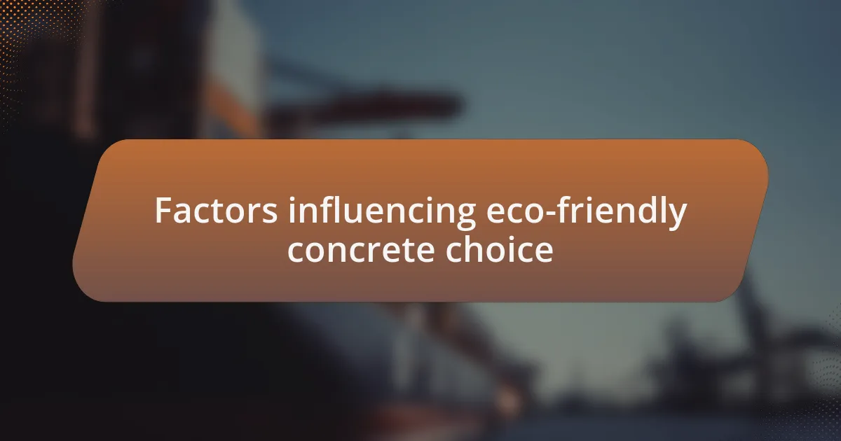 Factors influencing eco-friendly concrete choice