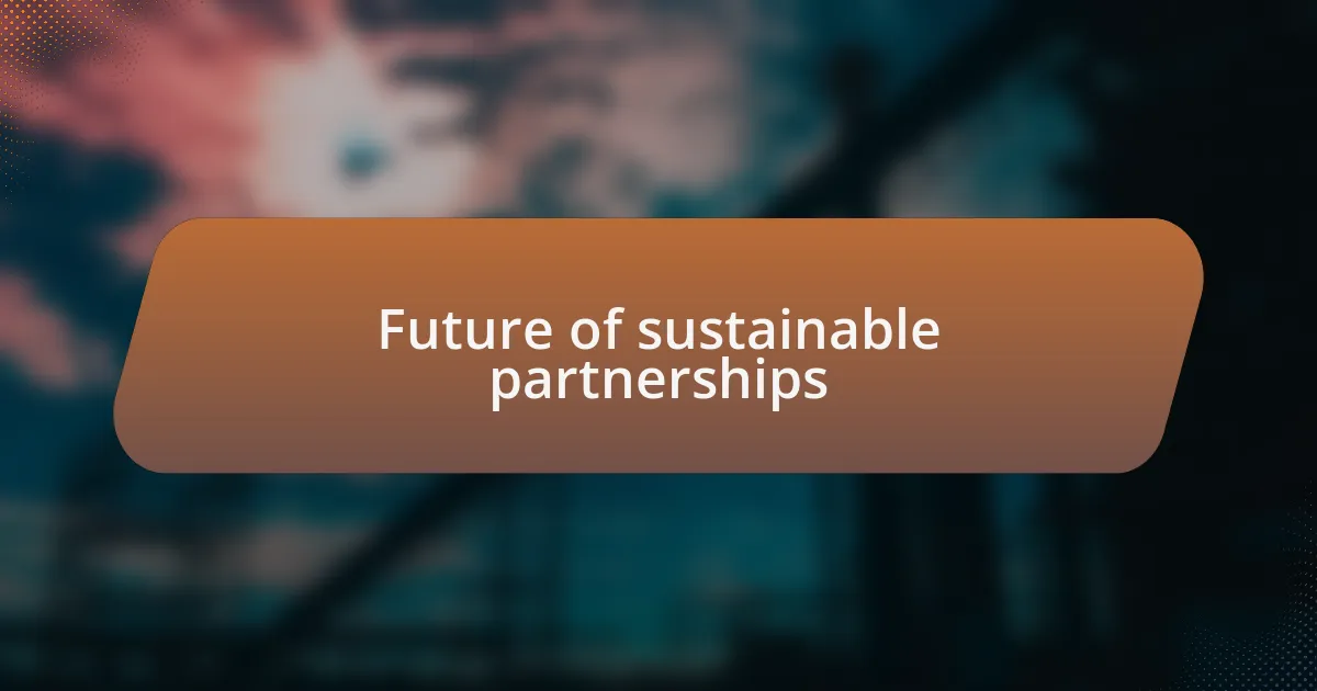 Future of sustainable partnerships