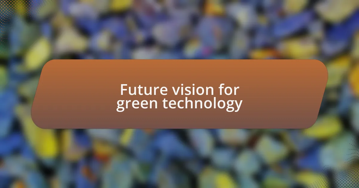 Future vision for green technology