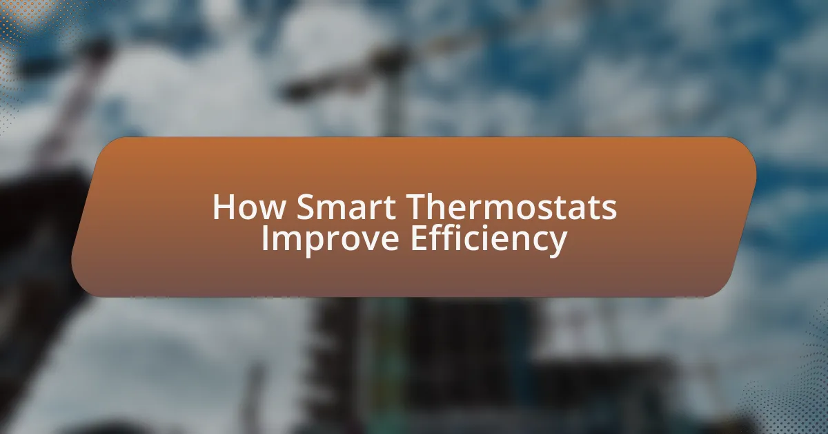 How Smart Thermostats Improve Efficiency