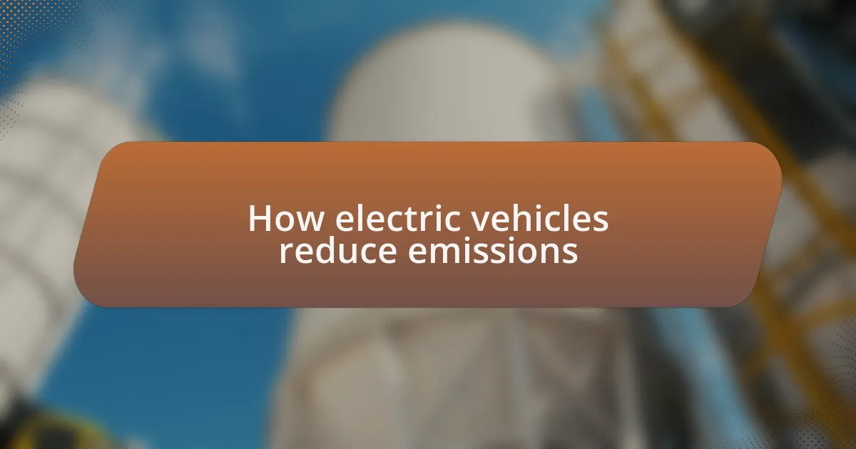 How electric vehicles reduce emissions