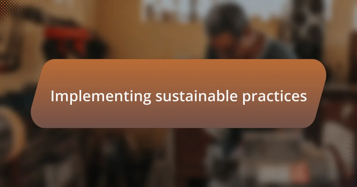 Implementing sustainable practices