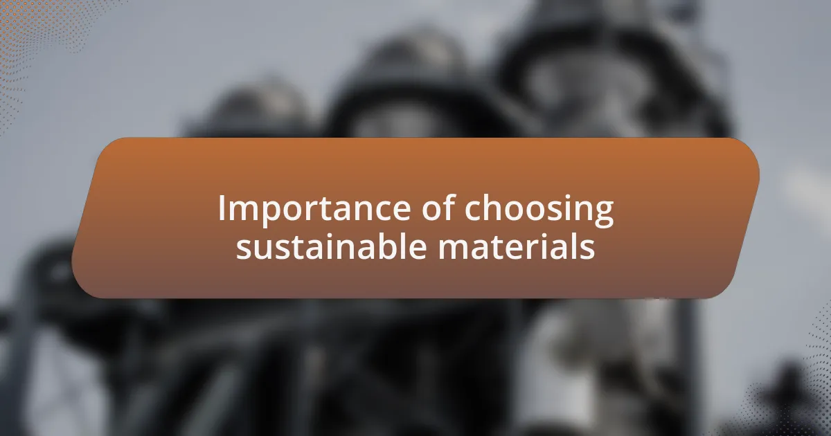 Importance of choosing sustainable materials
