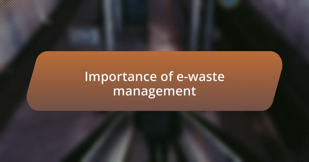 Importance of e-waste management