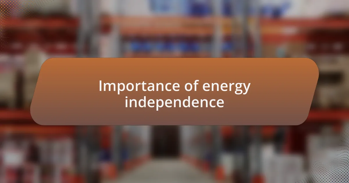 Importance of energy independence