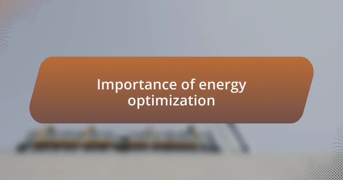 Importance of energy optimization