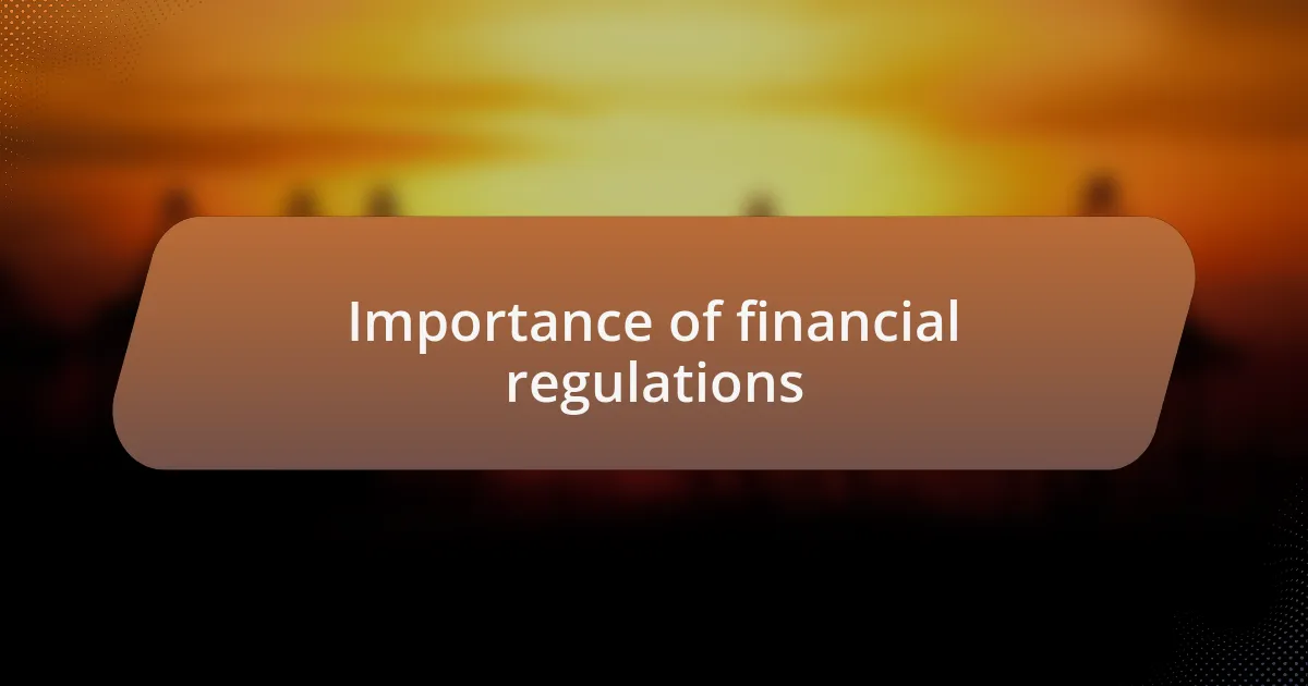 Importance of financial regulations