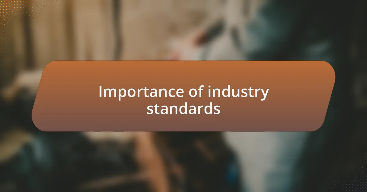 Importance of industry standards
