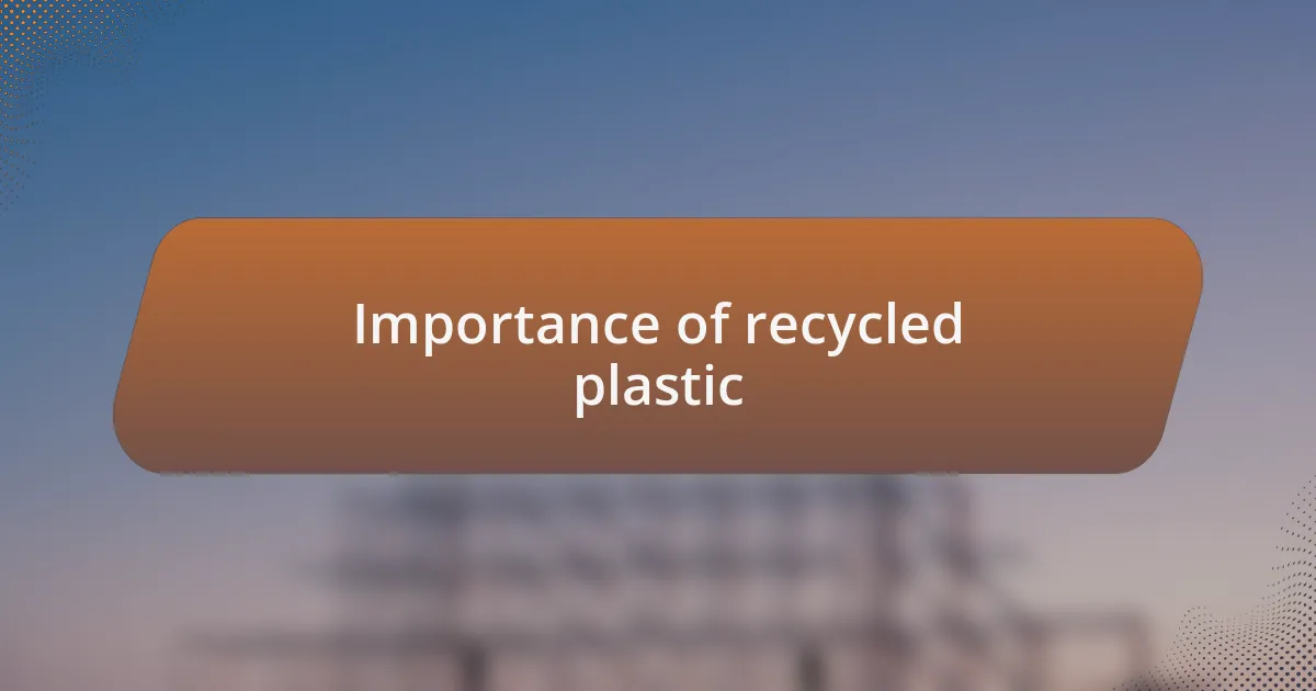 Importance of recycled plastic