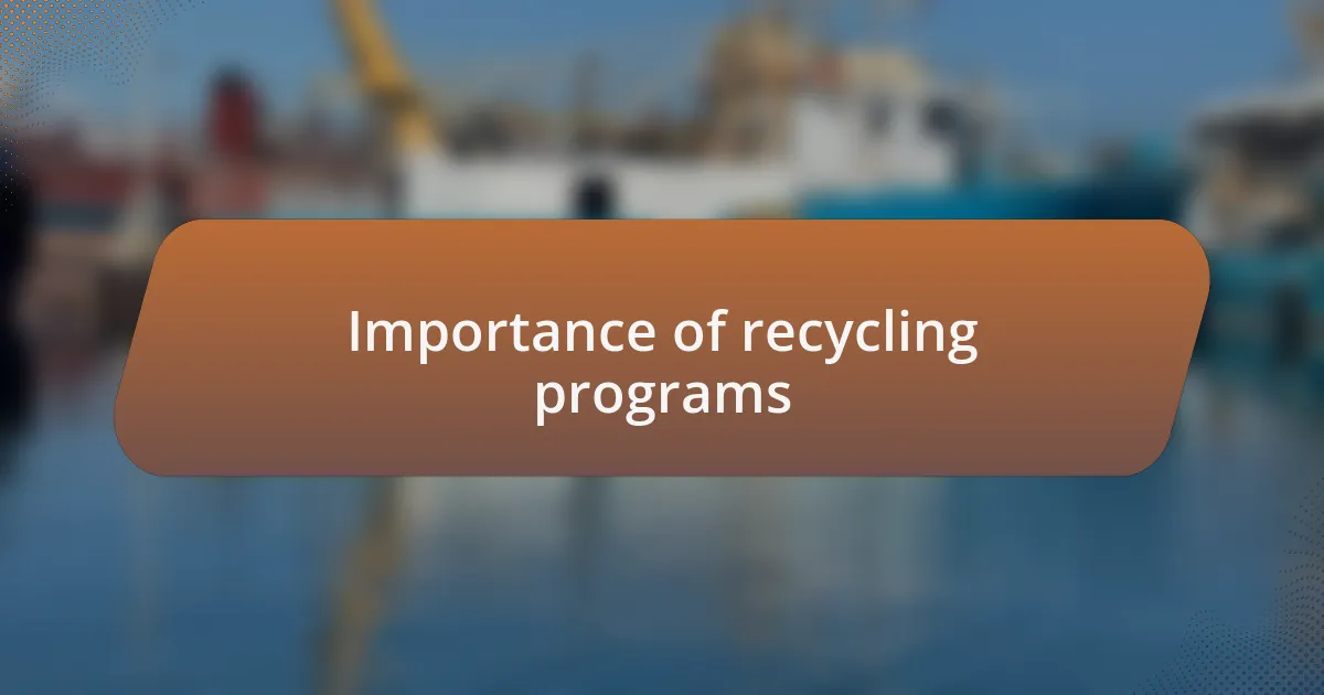 Importance of recycling programs