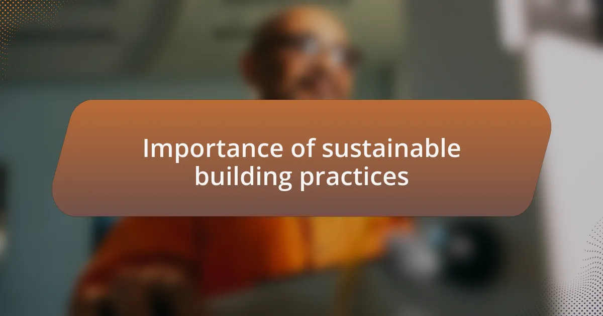 Importance of sustainable building practices