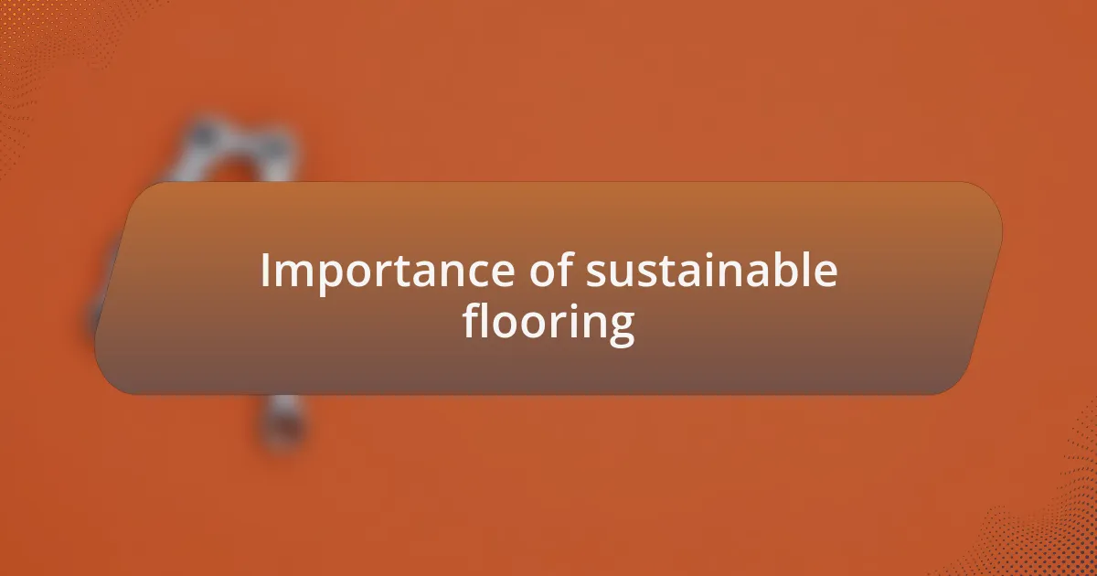 Importance of sustainable flooring