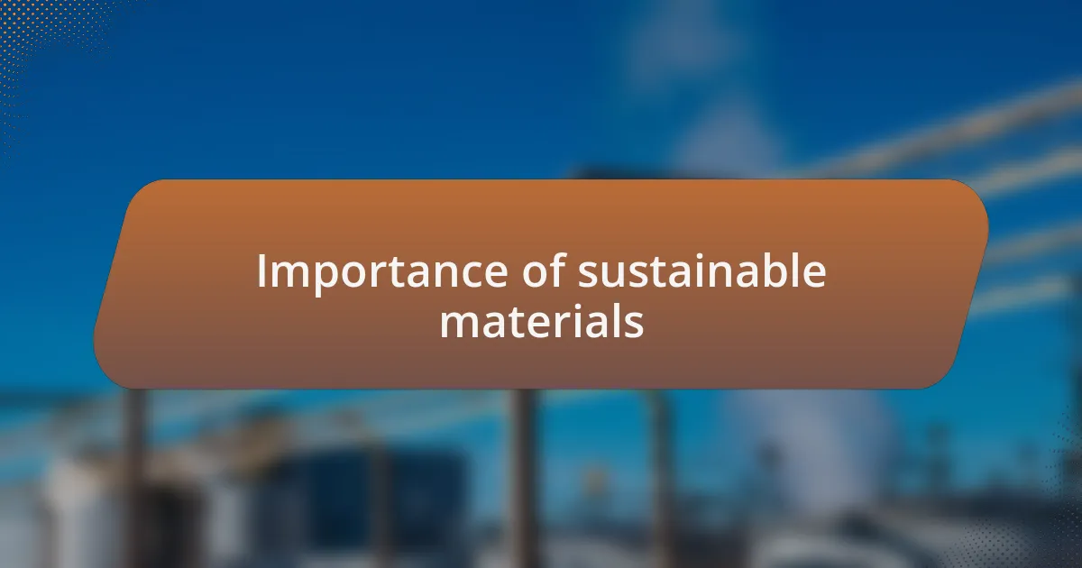 Importance of sustainable materials