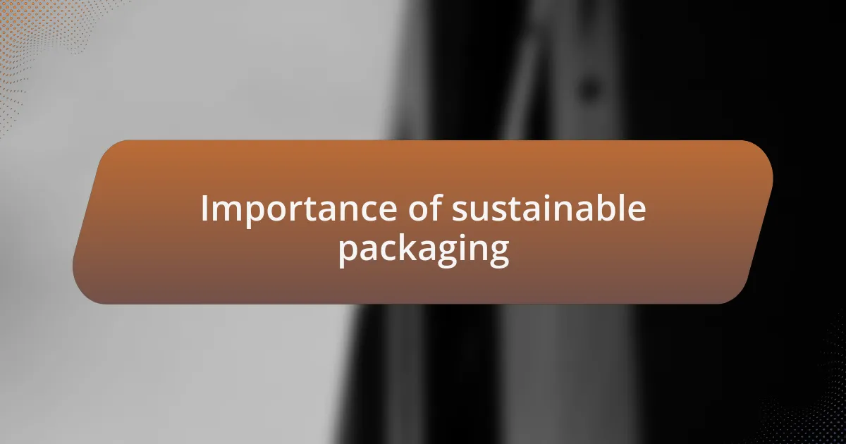 Importance of sustainable packaging