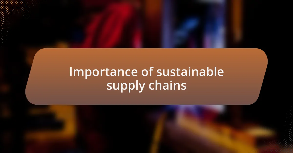 Importance of sustainable supply chains