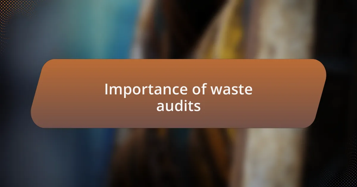 Importance of waste audits