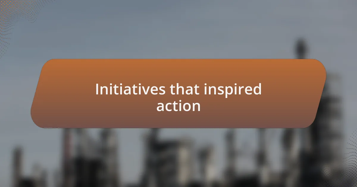 Initiatives that inspired action