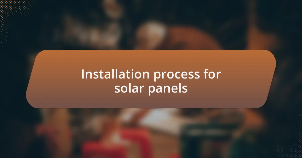 Installation process for solar panels
