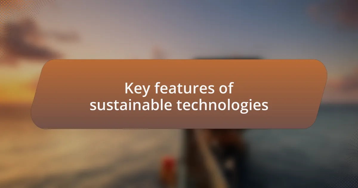 Key features of sustainable technologies