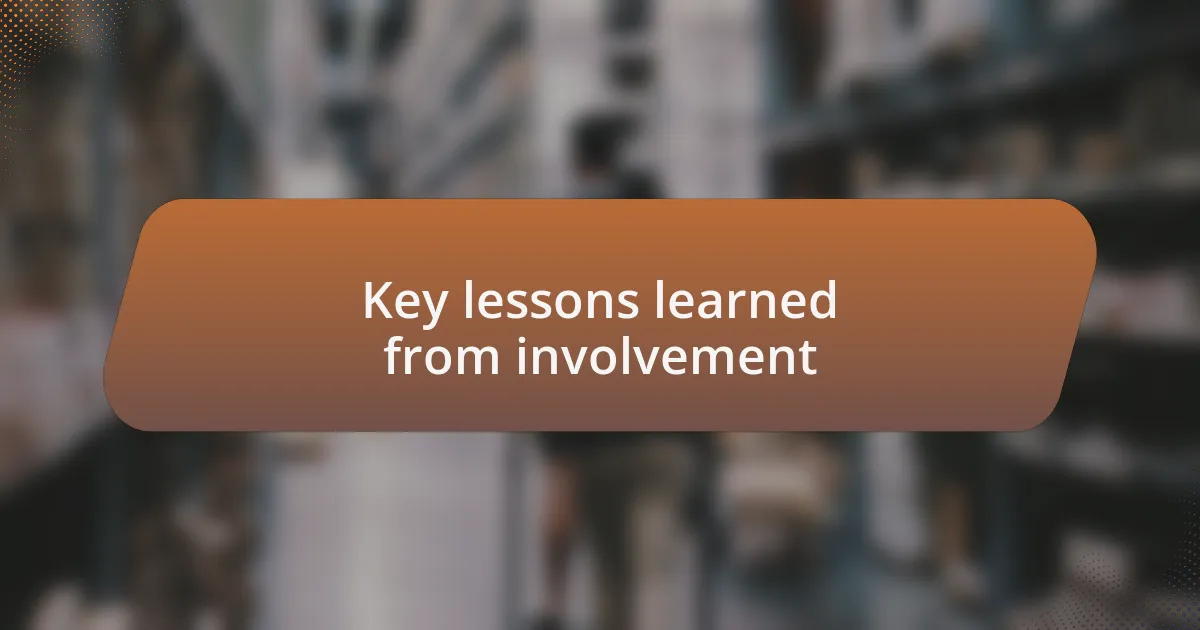 Key lessons learned from involvement