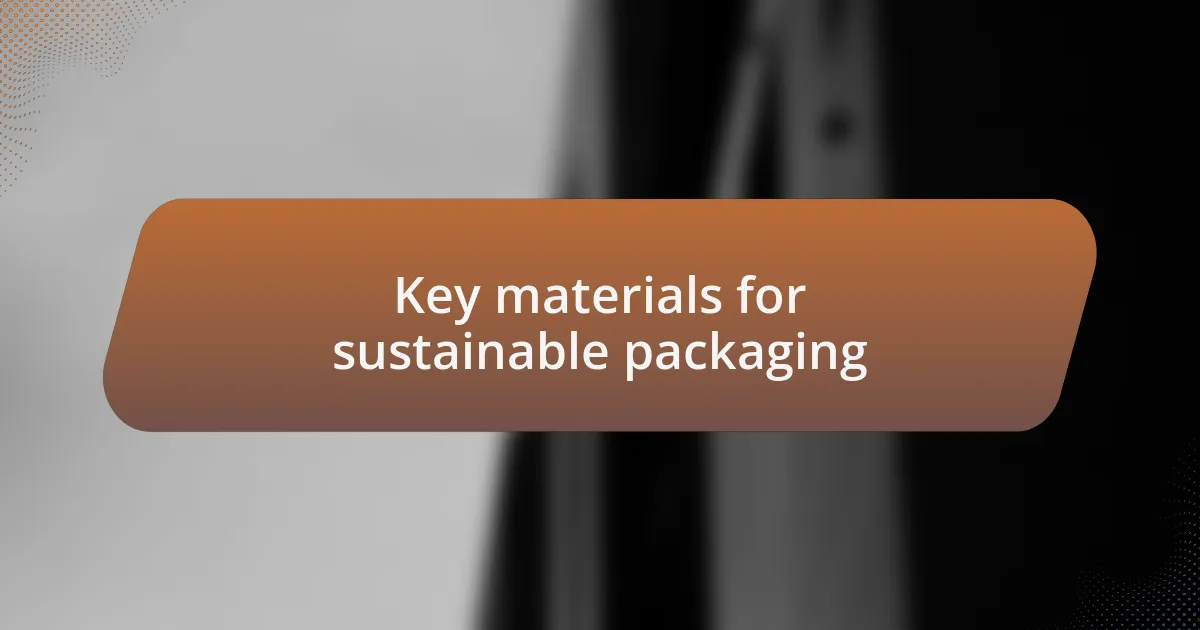 Key materials for sustainable packaging