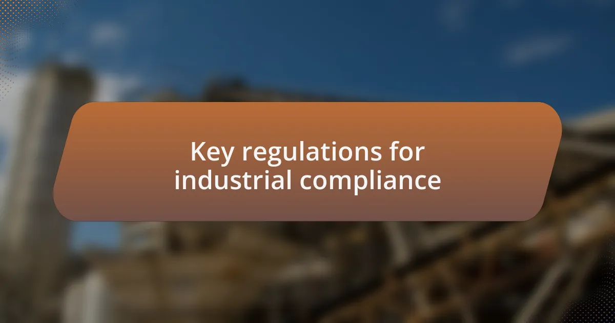 Key regulations for industrial compliance