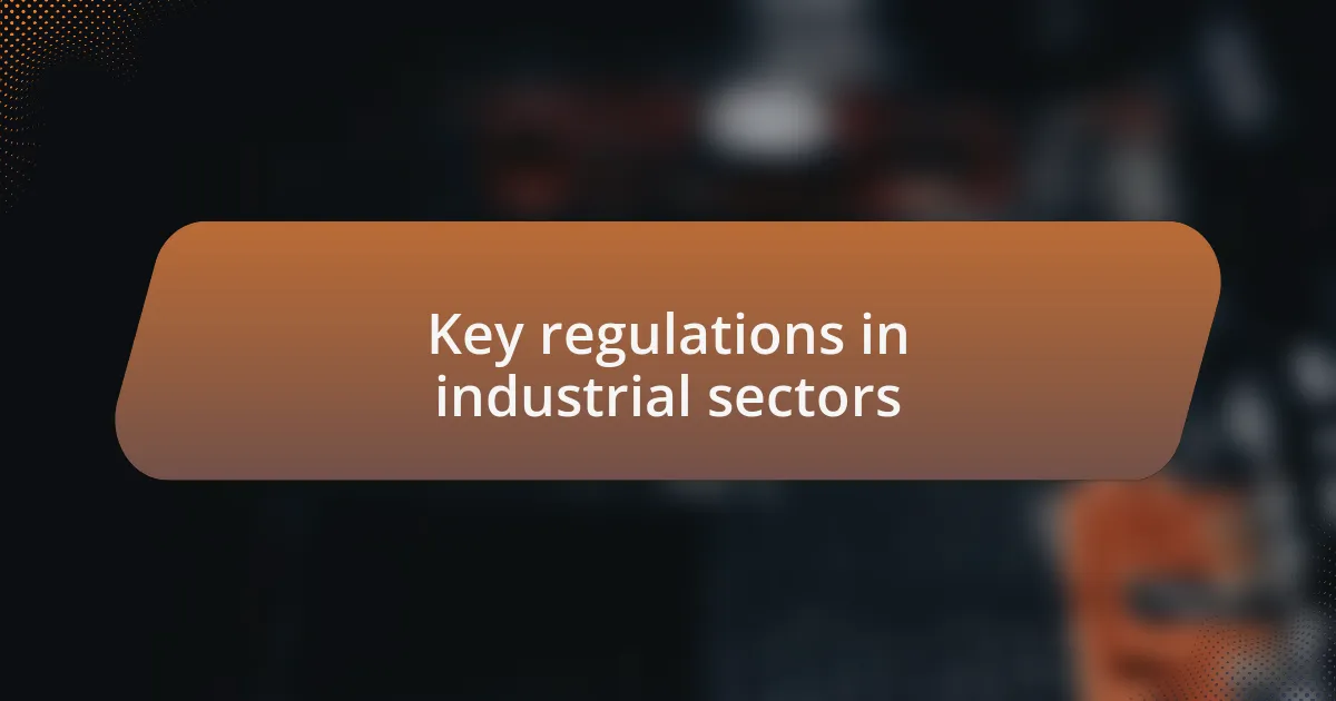 Key regulations in industrial sectors