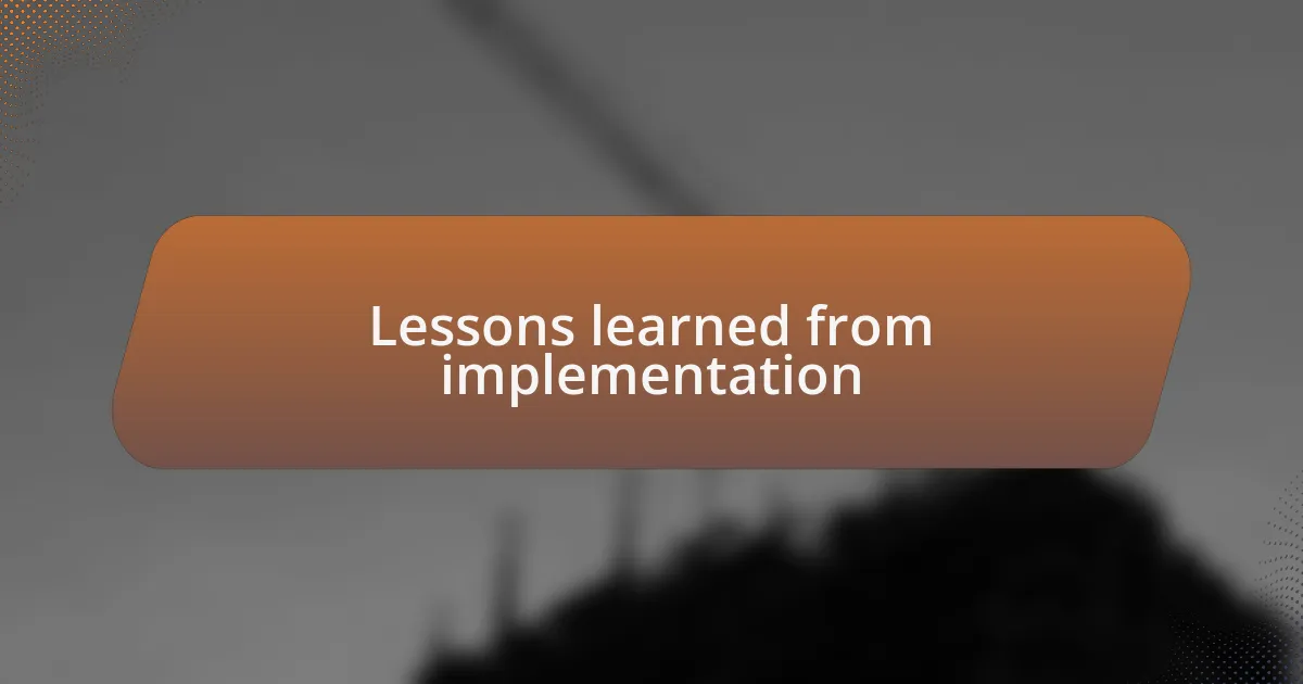 Lessons learned from implementation