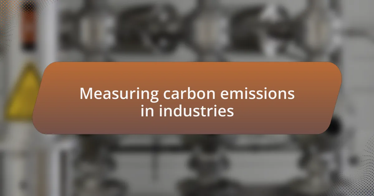 Measuring carbon emissions in industries