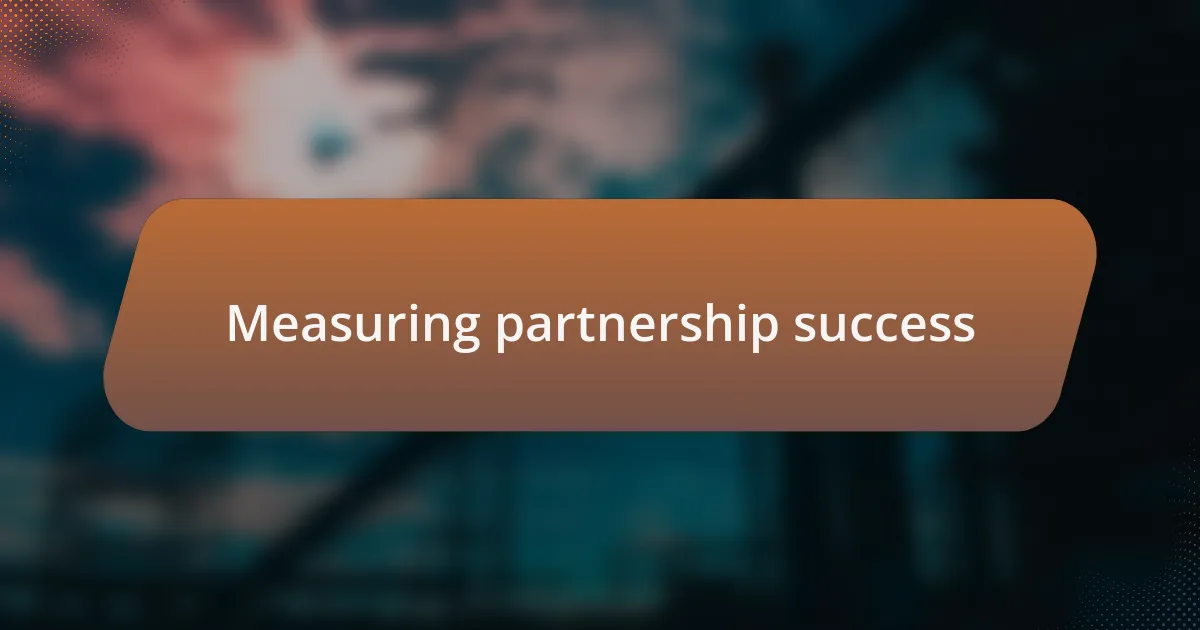 Measuring partnership success