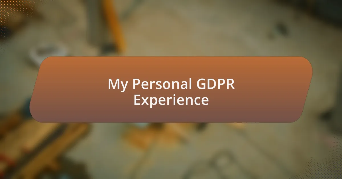 My Personal GDPR Experience
