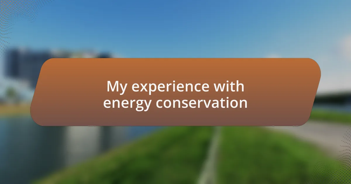 My experience with energy conservation