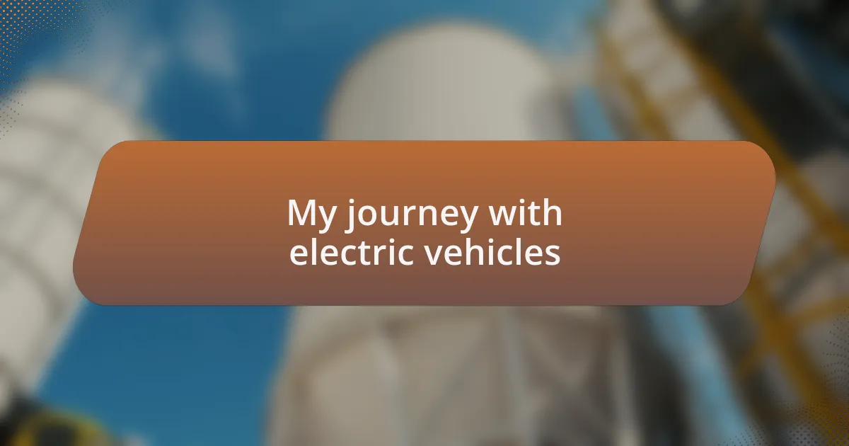 My journey with electric vehicles
